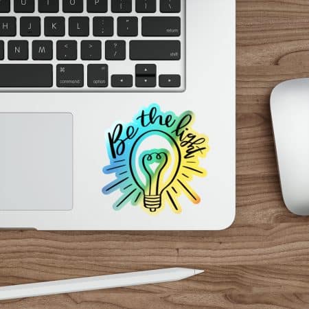 Be The Light Inspirational Holographic Stickers - Motivational Vinyl Sticker