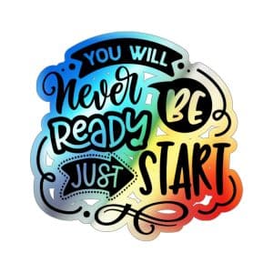 Inspirational Saying Holographic Die-Cut Stickers