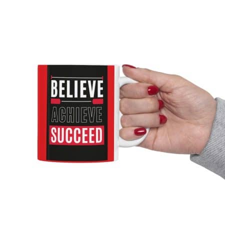 Motivational Quote Ceramic Coffee Mug - Believe, Achieve, Succeed