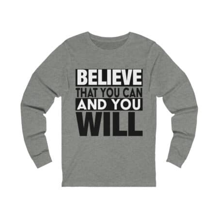 Stay Positive and Motivated with the Believe That You Can and You Will T-Shirt