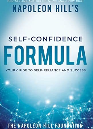 Self-Confidence Formula: Napoleon Hill's Official Guide