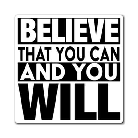 Spread Inspiration with Our Powerful 'Believe That You Can And You Will' Magnet