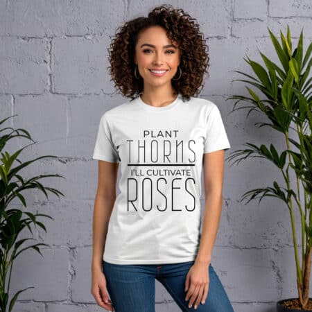 Inspirational Unisex Heavy Cotton Tee: "Plant Thorns I'll Cultivate Roses"